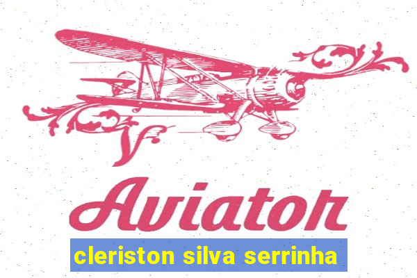 cleriston silva serrinha